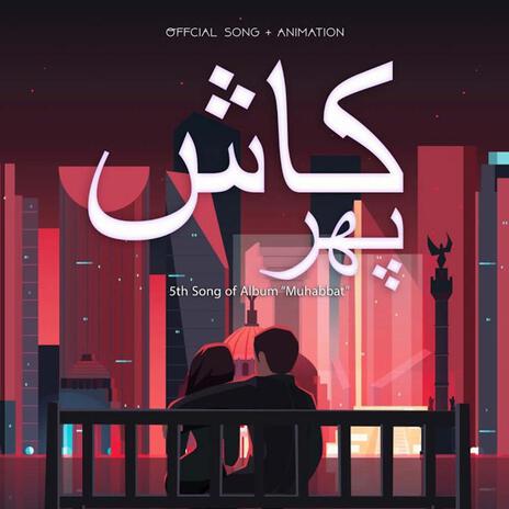 Kash Phir | Boomplay Music