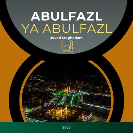 Abulfazl Ya Abulfazl (Javad Moghadam 2025) | Boomplay Music