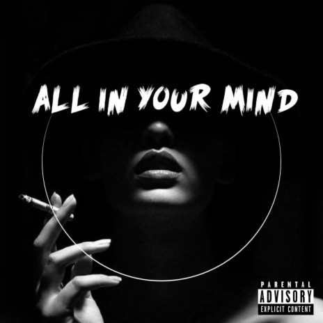 All in your mind | Boomplay Music