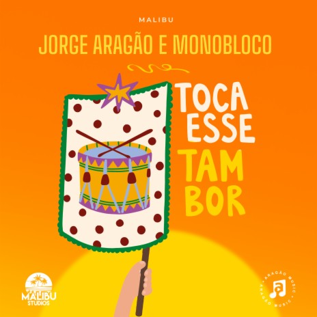 Toca Esse Tambor ft. Monobloco & Malibu | Boomplay Music