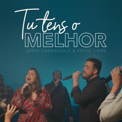 Tu Tens o Melhor ft. Vocal Livre | Boomplay Music