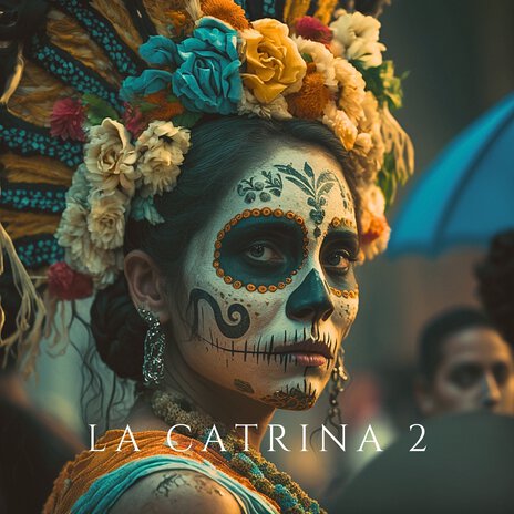 La Catrina 2 | Boomplay Music