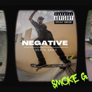 Negative Skateshop lyrics | Boomplay Music