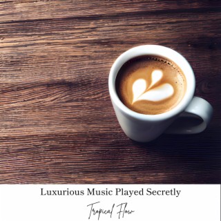 Luxurious Music Played Secretly