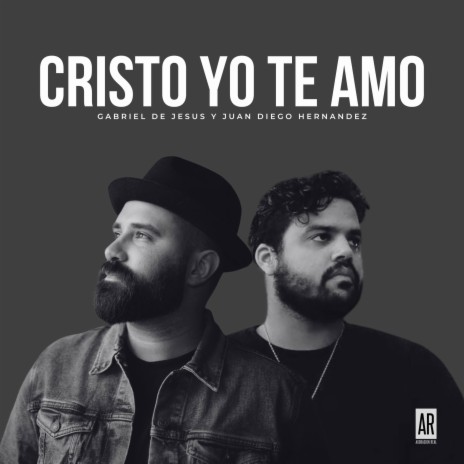 Cristo Yo Te Amo ft. JUDÁ & Juan Diego Hernandez