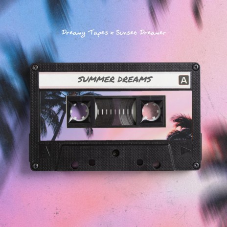 Summer Dreams ft. Sunset Dreamer | Boomplay Music
