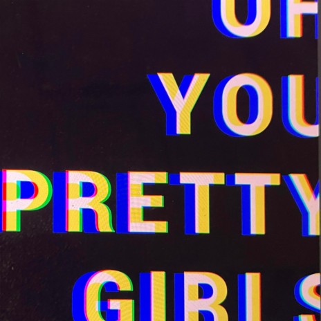 Oh You Pretty Girls | Boomplay Music