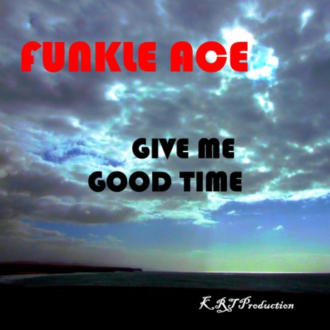 Give Me Good Time | Boomplay Music