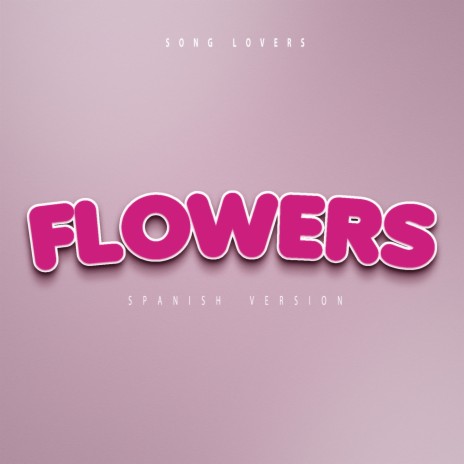 Flowers - Spanish version ft. Angie Rendon | Boomplay Music