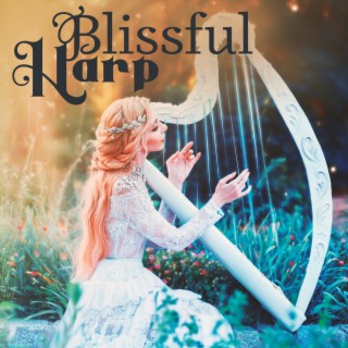 Blissful Harp: Beautiful Music for Relaxation and Meditatation, Inner Harmony, Sleep, Study
