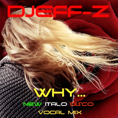 WHY... (New Italo Disco vocal mix) | Boomplay Music