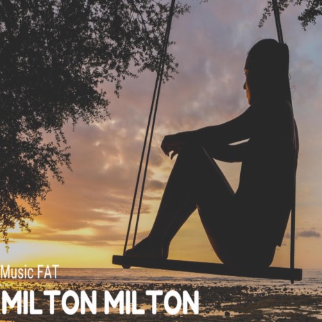 Milton Milton | Boomplay Music