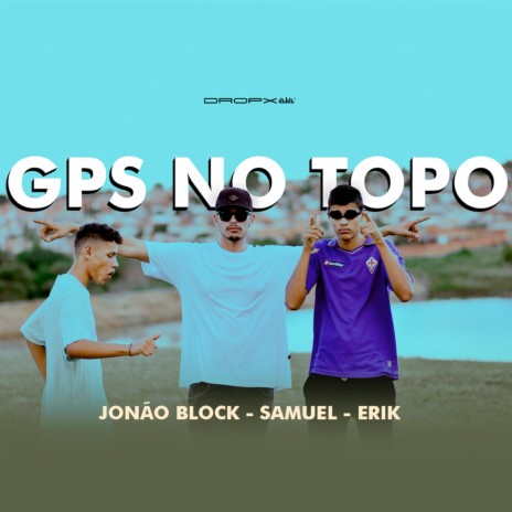 GPS no topo ft. Tayco Dubeat, Samuel & Erik | Boomplay Music