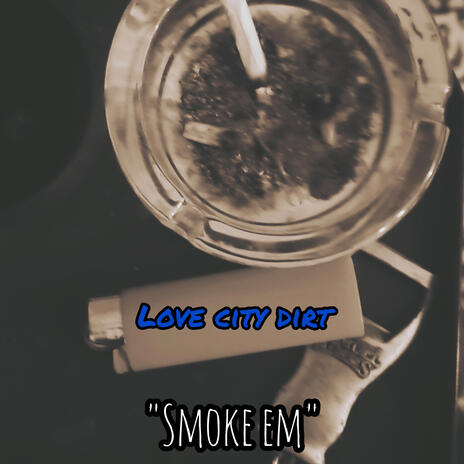 Smoke Em | Boomplay Music