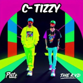 C-Tizzy ft. Pats lyrics | Boomplay Music