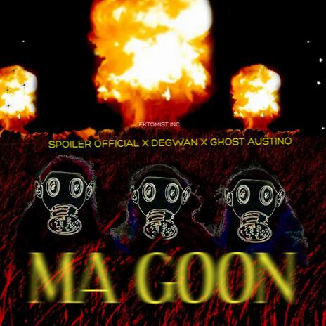 Ma Goon ft. Spoiler official, Degwan & Ghost Austino | Boomplay Music