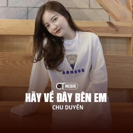 Hãy Về Đây Bên Em (Remix) ft. CT | Boomplay Music