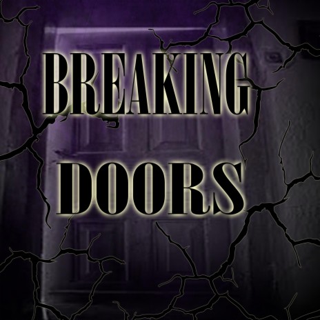 Breaking Doors | Boomplay Music