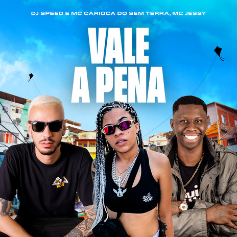 Vale a Pena ft. MC Carioca do Sem Terra & Dj Speed | Boomplay Music