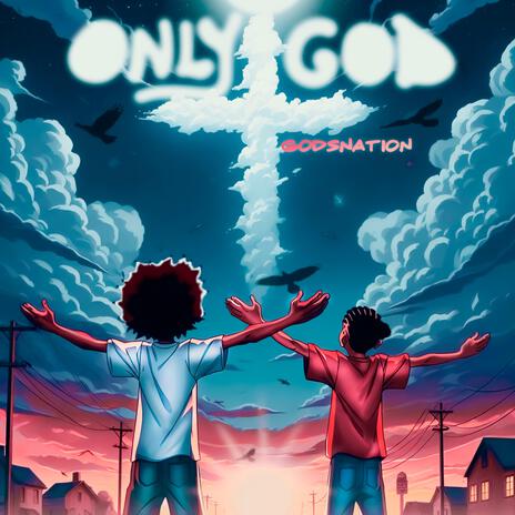 Only God | Boomplay Music