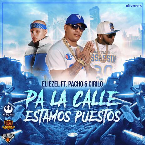 Pa La Calle Estamos Puestos ft. Pacho y Cirilo | Boomplay Music