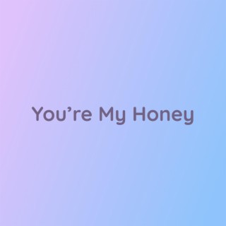 You're My Honey