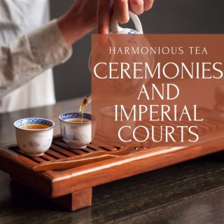 Harmonious Tea Ceremonies and Imperial Courts: a Musical Tribute to China's Elegance