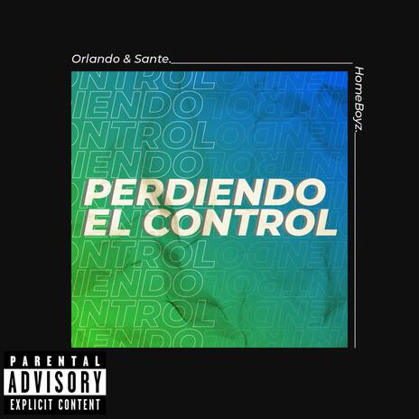 PERDIENDO EL CONTROL ft. Orlando | Boomplay Music