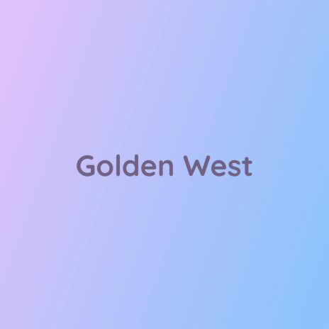 Golden West | Boomplay Music