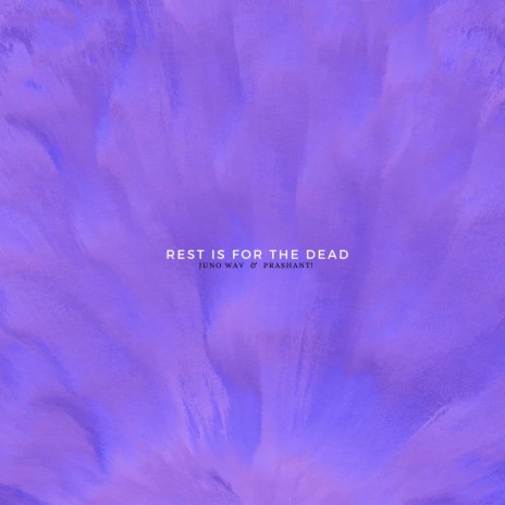 rest is for the dead ft. JUNO WAV | Boomplay Music