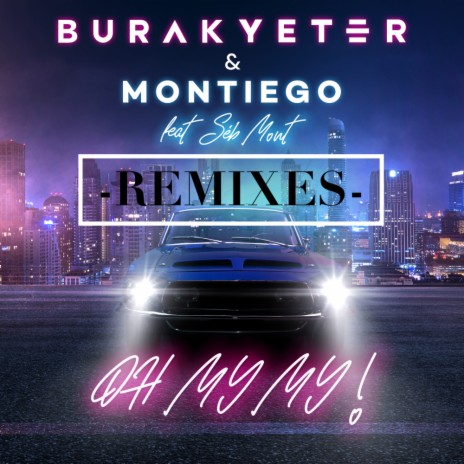 Oh My My (Paul Damixie Remix) ft. Montiego & Séb Mont