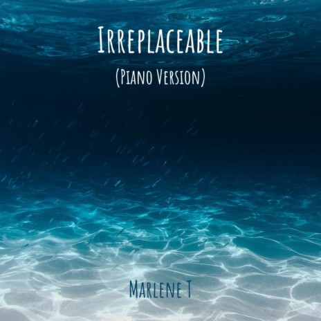 Irreplaceable (Piano Version)