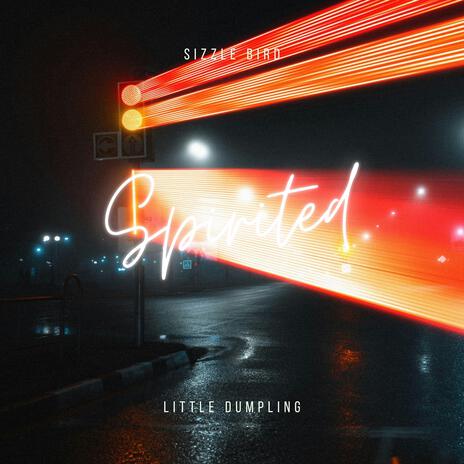 Spirited ft. Little Dumpling & Eudlo | Boomplay Music