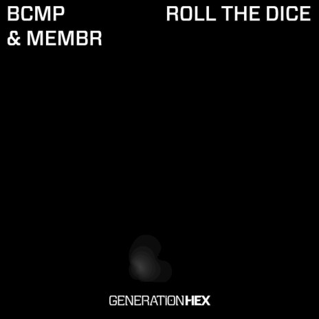 Roll The Dice (Extended Mix) ft. MEMBR | Boomplay Music