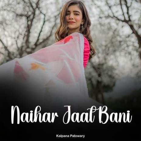 Naihar Jaat Bani