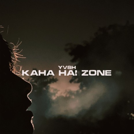 Kaha Hai Zone | Boomplay Music