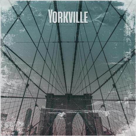 Yorkville | Boomplay Music