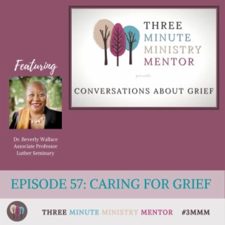 3MMM Episode 57: Caring for Grief