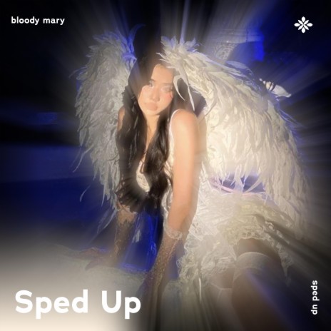 bloody mary - sped up + reverb ft. fast forward >> & Tazzy | Boomplay Music