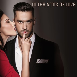 In the Arms of Love: Romatic Smooth Jazz Music