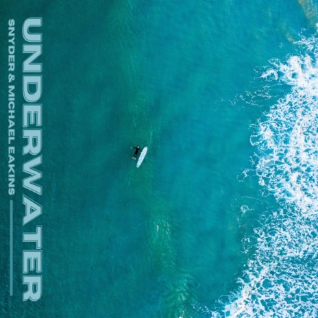 Underwater ft. Michael Eakins | Boomplay Music