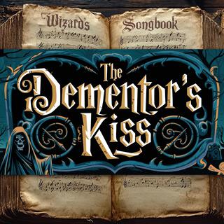 The Dementor's Kiss