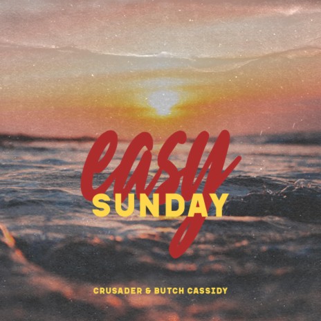 Easy Sunday ft. Crusader | Boomplay Music