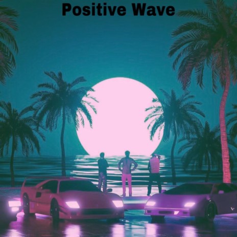 POSITIVE WAVE | Boomplay Music