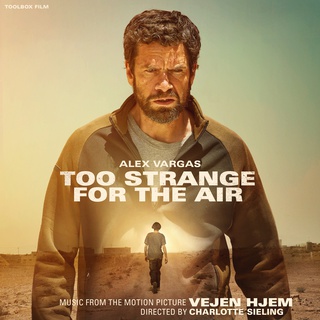 Too Strange For The Air (From the Motion Picture Vejen Hjem)