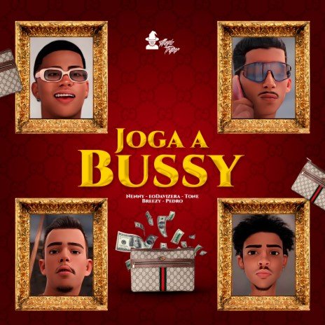 Joga a Bussy ft. Eo Davizera, Tone Breezy & Pedro Lucas | Boomplay Music