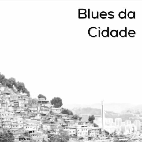 Blues da Cidade | Boomplay Music