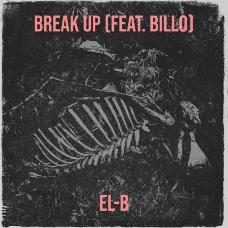 Break Up ft. Billo | Boomplay Music