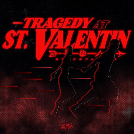 Tragedy At St. Valentin | Boomplay Music