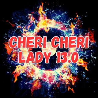 Cheri Cheri Lady 13.0